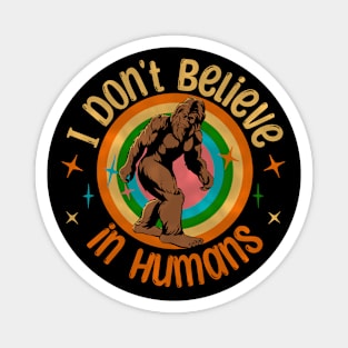 I don't believe in Humans Bigfoot Magnet